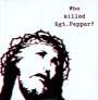 The Brian Jonestown Massacre: Who Killed Sgt. Pepper? (180g), LP,LP