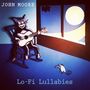 John Moore: Lo-Fi Lullabies, LP