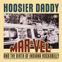 : Hoosier Daddy: Mar-Vel And The Birth Of Indiana Rockabilly, CD,CD,CD