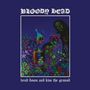 Bloody Head: Bend Down And Kiss The Ground, LP