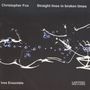 Christopher Fox (geb. 1955): Straight Lines In Broken Times 2, CD