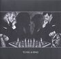 To Kill A King: To Kill A King, CD