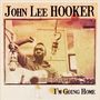 John Lee Hooker: I'm Going Home, CD