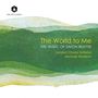 Simon Beattie: Chorwerke - "The World to me", CD