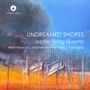 Jupiter String Quartet - Undreamed Shores, CD