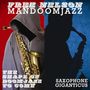 Free Nelson Mandoomjazz: The Shape Of Doomjazz To Come + Saxophone Giganticus, LP