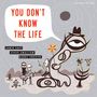 Jamie Saft, Steve Swallow & Bobby Previte: You Don't Know The Life, CD