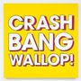 Logistics: Crash Bang Wallop, LP,LP,LP,LP