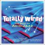 : Totally Wired: The Best Of Acid Jazz, CD,CD