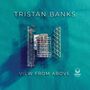 Tristan Banks: View From Above, LP