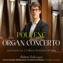 "Poulenc Organ Concerto. Werke von J.S. Bach, Pachelbel & Brixi. Adam Suk Orgel, Tschechische Kammerphilharmonie Pardubice."