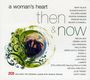 Various Artists: Woman's Heart, A - Then And No, CD