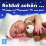 : Schlaf schön - Die schönsten Wiegenlieder für mein Baby, CD