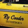 Ry Cooder: Live At The Bottom Line '74 (180g), LP