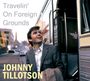 Johnny Tillotson: Travelin' On Foreign Grounds, CD