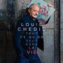 Louis Chedid: Tout Ce Quon Veut Dans La Vie, CD