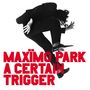 Maxïmo Park: A Certain Trigger, LP