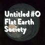 Flat Earth Society: Untitled#0, CD,CD