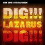 Nick Cave & The Bad Seeds: Dig!!! Lazarus!!! Dig!!! (180g), LP,LP