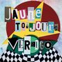 Jaune Toujours: Vertigo, LP