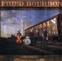 Fried Bourbon: Gravy Train, CD