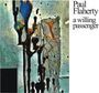 Paul Flaherty: A Willing Passenger, CD