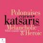 : Cyprien Katsaris - Melancholic & Heroic Polonaises (1746-1921), CD