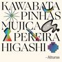 Kawabata / Pinhas / Mujica / Pereira / Higashi: Alturas, LP