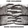 Eero Koivistoinen: For Children, CD