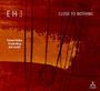 EH3: Close To Nothing, CD