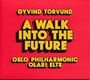 Oyvind Torvund: Orchesterwerke - "A Walk into the Future", CD