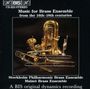 Stockholm Philharmonic Brass Ensemble - Music for Brass Ensemble from the 16th - 18th Century, CD