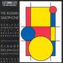 : Claude Delangle - The Russian Saxophone, CD