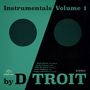 D/troit: Instrumentals Volume 1, LP