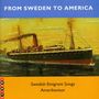 : From Sweden To America: Swedish Emigrant Songs, CD