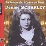 : Denise Scharley - La troupe de l'Opera de Paris, CD