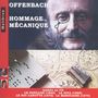 Jacques Offenbach: Offenbach - Hommage Mecanique, CD,CD