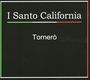 I Santo California: Tornero, CD