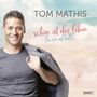 Tom Mathis: Schön ist das Leben (La Vie Est Belle), CD