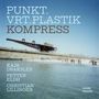 "PUNKT. VRT. PLASTIK. KOMPRESS. KAJA DRAKSLER. PETTER ELDH. CHRISTIAN LILLINGER. intakt records." Strand mit Wasser.