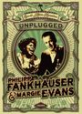 Philipp Fankhauser & Margie Evans: Unplugged Live At Mühle Hunziken, LP,LP,LP,DVD,CD