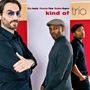 Max Ionata, Clarence Penn & Reuben Rogers: Kind Of Trio, CD