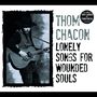 Thom Chacon: Lonely Songs For Wounded Souls, CD