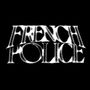 "FRENCH POLICE" in stilisierter, verwischter Schrift auf schwarzem Hintergrund.