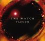 The Watch: Vacuum, CD