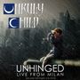 Unruly Child: Unhinged: Live From Milan (Deluxe Edition), CD,DVD