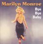 Marilyn Monroe: Bye Bye Baby, CD