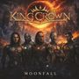 Text: "KING CROWN" oben, "MOONFALL" unten. Illustration: Fünf futuristische Krieger vor einer apokalyptischen Kulisse.