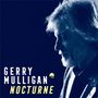 Gerry Mulligan (1927-1996): Nocturne (180g) (Limited Handnumbered Edition) (remastered), LP