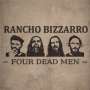 Rancho Bizzarro: Four Dead Men (Limited Edition), CD